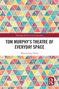Book Cover for Tom Murphy's Theatre of Everyday Space by Moonyoung Hong