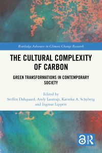 Book Cover for The Cultural Complexity of Carbon by Steffen Dalsgaard, Andy Lautrup, Katinka A Schyberg, Ingmar Lippert