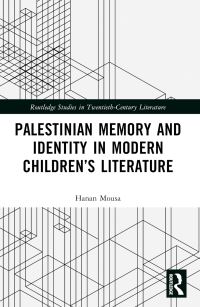Book Cover for Palestinian Memory and Identity in Modern Children's Literature by Hanan Mousa