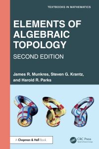 Book Cover for Elements of Algebraic Topology by James R. Munkres, Steven G. Krantz, Harold R. Parks, James R. Munkres