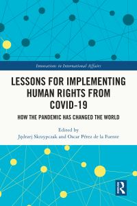 Book Cover for Lessons for Implementing Human Rights from COVID-19 by Oscar Pérez de la Fuente, Jedrzej Skrzypczak