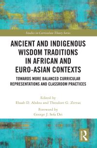 Book Cover for Ancient and Indigenous Wisdom Traditions in African and Euro-Asian Contexts by Ehaab Abdou, Theodore G Zervas