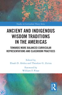 Book Cover for Ancient and Indigenous Wisdom Traditions in the Americas by Ehaab Abdou, Theodore G Zervas