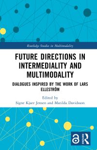 Book Cover for Future Directions in Intermediality and Multimodality by Signe Kjaer Jensen, Matilda Davidsson