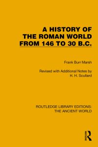 Book Cover for A History of the Roman World from 146 to 30 B.C by Frank Burr Marsh