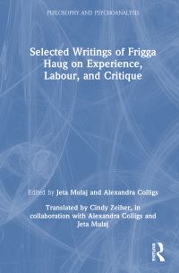 Book Cover for Selected Writings of Frigga Haug on Experience, Labour, and Critique by Frigga Haug