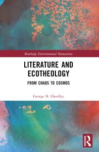 Book Cover for Literature and Ecotheology by George B Handley