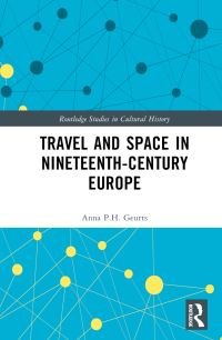 Book Cover for Travel and Space in Nineteenth-Century Europe by Anna P H Geurts