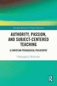 Book Cover for Authority, Passion, and Subjected-Centered Teaching by Christopher J Richmann