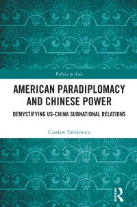 Book Cover for American Paradiplomacy and Chinese Power by Czeslaw Tubilewicz