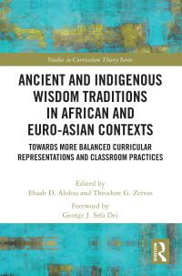 Book Cover for Ancient and Indigenous Wisdom Traditions in African and Euro-Asian Contexts by Ehaab D Abdou, Theodore G Zervas