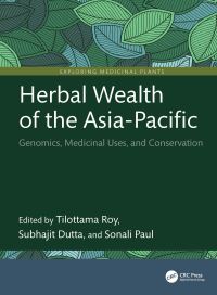 Book Cover for Herbal Wealth of the Asia-Pacific by Tilottama Roy, Subhajit Dutta, Sonali Paul