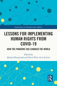 Book Cover for Lessons for Implementing Human Rights from COVID-19 by Jedrzej Skrzypczak, Oscar Pérez de la Fuente