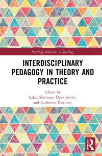 Book Cover for Interdisciplinary Pedagogy in Theory and Practice by Lukas Slothuus, Dave Ashby, Catherine Duxbury