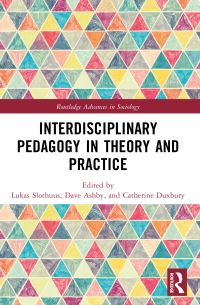 Book Cover for Interdisciplinary Pedagogy in Theory and Practice by Lukas Slothuus, Dave Ashby, Catherine Duxbury