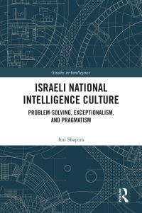 Book Cover for Israeli National Intelligence Culture by Itai Shapira