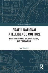 Book Cover for Israeli National Intelligence Culture by Itai Shapira