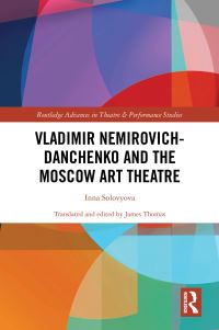 Book Cover for Vladimir Nemirovich-Danchenko and the Moscow Art Theatre by I N Soloveva