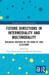 Book Cover for Future Directions in Intermediality and Multimodality by Signe Kjaer Jensen, Matilda Davidsson