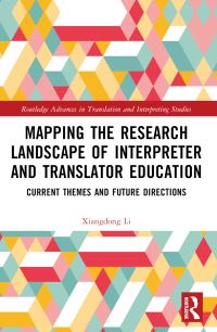 Book Cover for Mapping the Research Landscape of Interpreter and Translator Education by Xiangdong Li