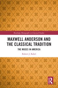 Book Cover for Maxwell Anderson and the Classical Tradition by Robert J Rabel