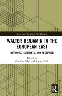 Book Cover for Walter Benjamin in the European East by Caroline Adler, Sophia Buck