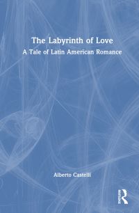 Book Cover for The Labyrinth of Love by Alberto Castelli