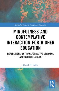 Book Cover for Mindfulness and Contemplative Interaction for Higher Education by David N Sable