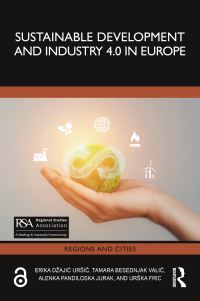Book Cover for Sustainable Development and Industry 4.0 in Europe by Erika Dzajic Ursic, Tamara Besednjak Valic, Alenka Pandiloska Jurak, Urska Fric
