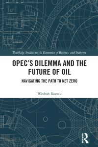 Book Cover for OPEC's Dilemma and the Future of Oil by Weshah Razzak