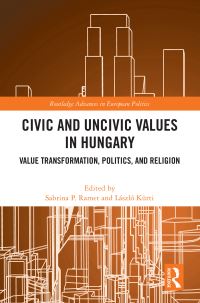Book Cover for Civic and Uncivic Values in Hungary by Sabrina P Ramet, László Kürti