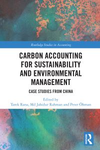Book Cover for Carbon Accounting for Sustainability and Environmental Management by Tarek Rana, Md Jahidur Rahman, Peter Öhman