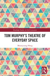 Book Cover for Tom Murphy's Theatre of Everyday Space by Moonyoung Hong