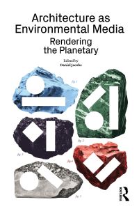 Book Cover for Architecture as Environmental Media by Daniel Jacobs