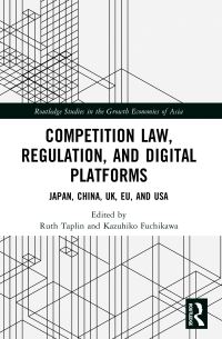 Book Cover for Competition Law, Regulation and Digital Platforms by Ruth Taplin, Kazuhiko Fuchikawa