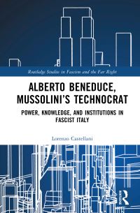 Book Cover for Alberto Beneduce, Mussolini's Technocrat by Lorenzo Castellani