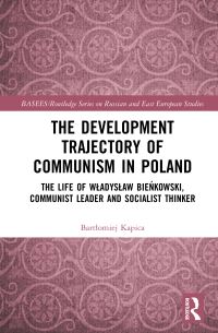 Book Cover for The Development Trajectory of Communism in Poland by Bartlomiej Kapica