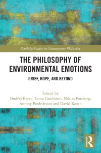 Book Cover for The Philosophy of Environmental Emotions by Ondrej Beran, Laura Candiotto, Niklas Forsberg, Antony Fredriksson, David Rozen