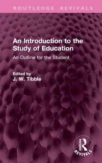Book Cover for An Introduction to the Study of Education by J W Tibble