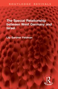 Book Cover for The Special Relationship Between West Germany and Israel by Lily Gardner Feldman
