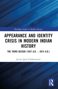 Book Cover for Appearance and Identity Crisis in Modern Indian History by Jeevan Jyoti Chakarawarti
