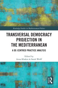 Book Cover for Transversal Democracy Projection in the Mediterranean by Anna Khakee, Sarah Wolff
