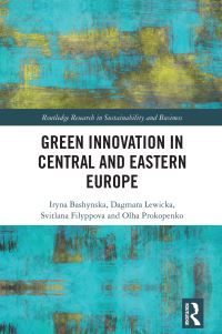 Book Cover for Green Innovation in Central and Eastern Europe by Iryna Bashynska, Dagmara Lewicka, Svitlana Filyppova, O V Prokopenko