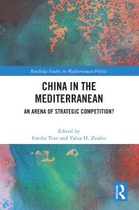 Book Cover for China in the Mediterranean by Emilie Tran, Yahia Zoubir