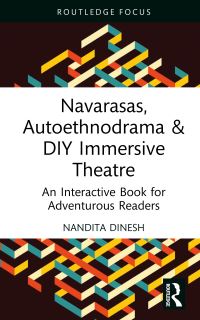 Book Cover for Navarasas, Autoethnodrama & DIY Immersive Theatre by Nandita Dinesh