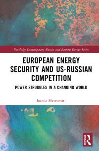 Book Cover for European Energy Security and US-Russian Competition by Ioanna Mavromati