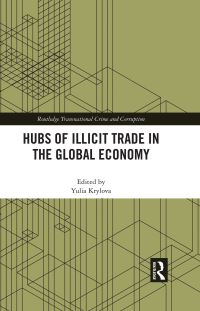 Book Cover for Hubs of Illicit Trade in the Global Economy by Yulia Krylova
