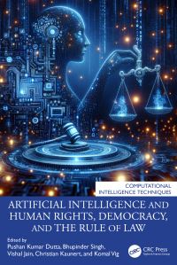 Book Cover for Artificial Intelligence and Human Rights, Democracy, and the Rule of Law by Pushan Dutta, Bhupinder Singh, Vishal Jain, Christian Kaunert, Komal Vig