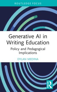 Book Cover for Generative AI in Writing Education by Dylan Medina