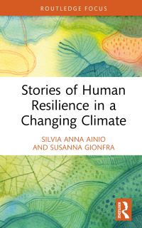 Book Cover for Stories of Human Resilience in a Changing Climate by Silvia Anna Ainio, Susanna Gionfra